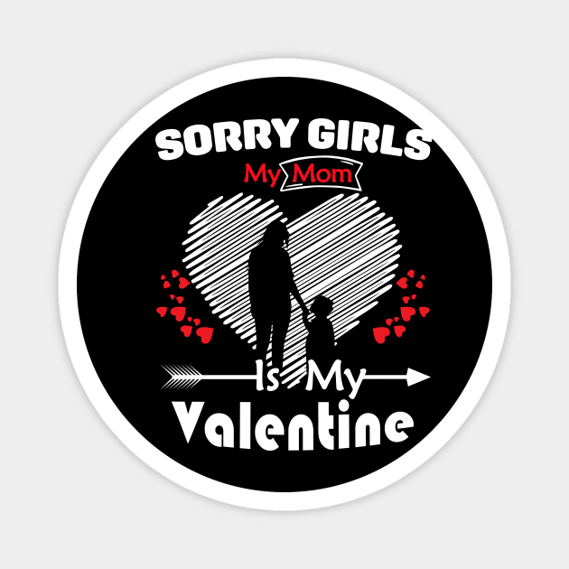 Sorry Girls my mom Is My Valentine Magnet by Giftyshoop